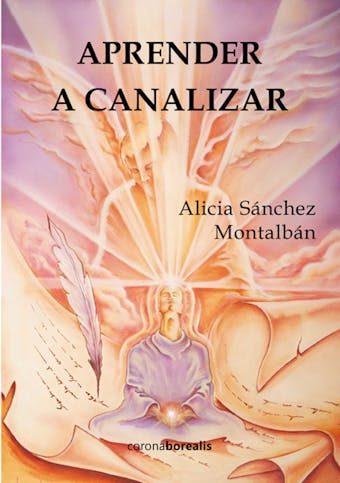 Aprender a canalizar - Alicia Sánchez Montalbán