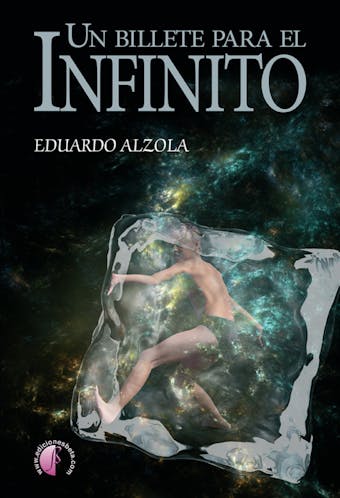 Un billete para el infinito - Eduardo Alzola Echezarra