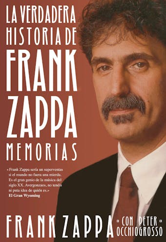 La verdadera historia de Frank Zappa: Memorias - Peter Occhiogrosso, Frank Zappa