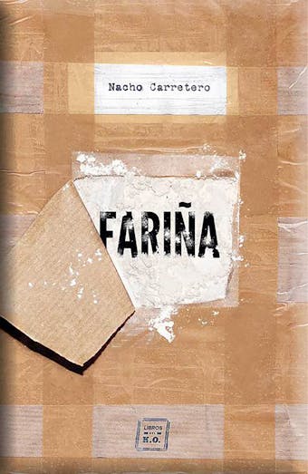 Fariña: Historias e indiscreciones del narcotráfico en Galicia - Nacho Carretero