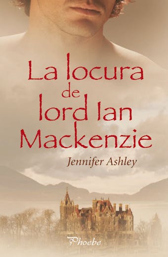 La locura de lord Ian Mackenzie - Jennifer Ashley
