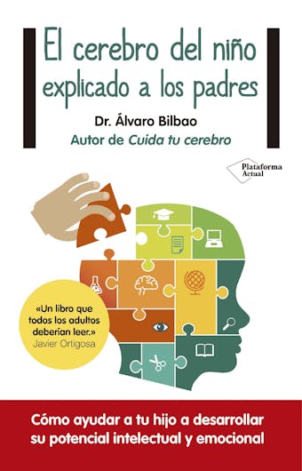 El cerebro del niño explicado a los padres - Álvaro Bilbao