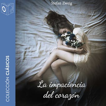 La impaciencia del corazón - Dramatizado - Stefan Zweig