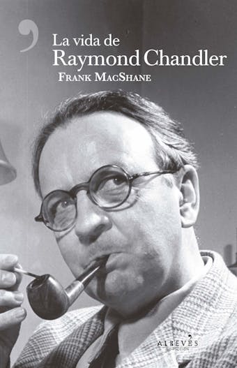 La vida de Raymond Chandler - Frank MacShane