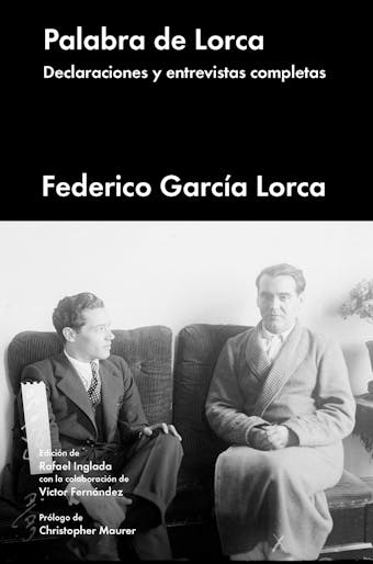 Palabra de Lorca: Declaraciones y entrevistas completas - Federico García Lorca