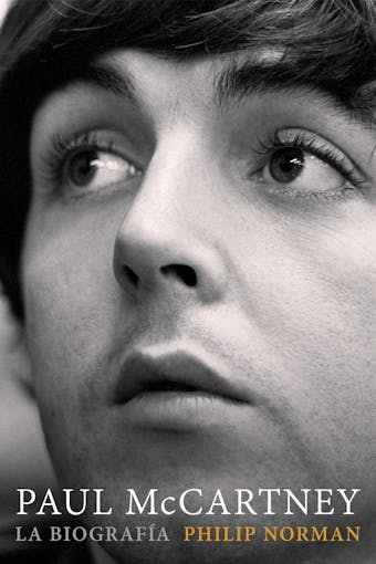 Paul McCartney: La biografía - Philip Norman