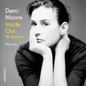 Inside Out. Mi historia - Demi Moore