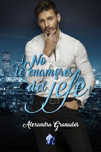 ¡No te enamores del jefe!