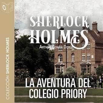 La aventura del colegio Priory - Dramatizado - Arthur Conan Doyle