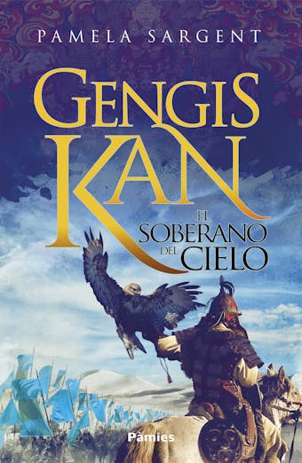 Gengis Kan. El soberano del cielo - Pamela Sargent