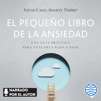 El pequeño libro de la ansiedad: Una guía práctica para vencerla paso a paso