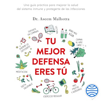 Tu mejor defensa eres tú: Una guía práctica para mejorar la salud del sistema inmune y protegerte de las infecciones - undefined