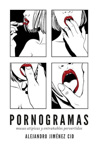 Pornogramas: Musas atípicas y entrañables pervertidos - Alejandro Jiménez Cid