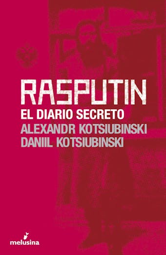 Rasputín: El diario secreto - Alexandr Kotsiubinski, Daniil Kotsiubinski