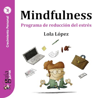 GuíaBurros: Mindfulness: Programa de reducción del estrés - Lola López