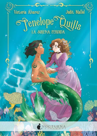Penélope Quills: La sirena perdida: Comienzo de una mágica serie de sirenas ambientada en el siglo XIX - Victoria Álvarez