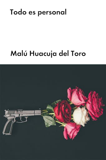 Todo es personal - Malú Huacuja del Toro