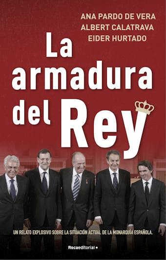 La armadura del rey: Un relato explosivo sobre la situación actual de la monarquía española - undefined