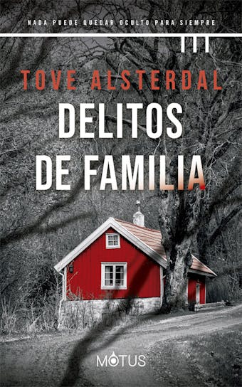 Delitos de familia (versión española): Nada puede quedar oculto para siempre - Tove Alsterdal