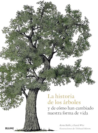 La historia de los árboles y decómo han cambiado nuestra forma de vida - Kevin Hobbs