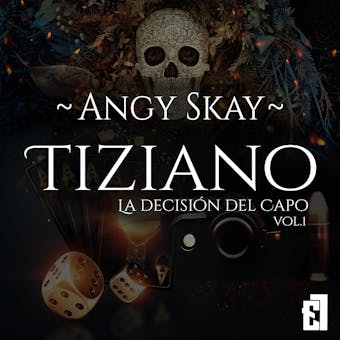 Tiziano: La decisiÃ³n del Capo - Angy Skay