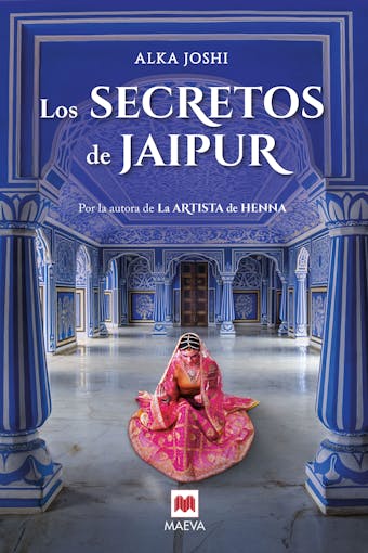 Los secretos de Jaipur: Por la autora de La artista de Henna, parte 2 Trilogía de Jaipur