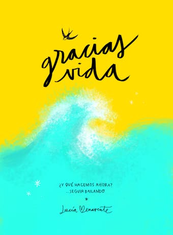 Gracias, vida: ¿Y qué hacemos ahora? Seguir bailando