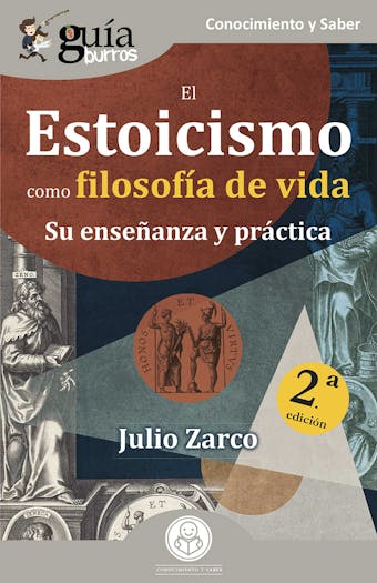 GuíaBurros: El Estoicismo como filosofía de vida: Su enseñanza y práctica - Julio Zarco