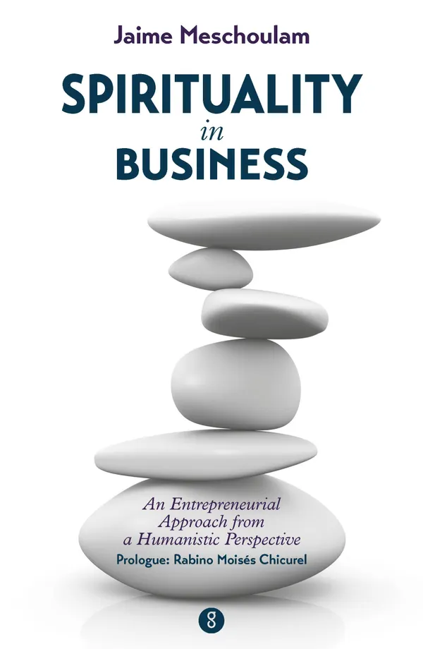 Spirituality in business : An entrepeneurial approach from a humanistic perspective