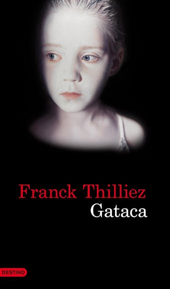 Gataca - Franck Thilliez