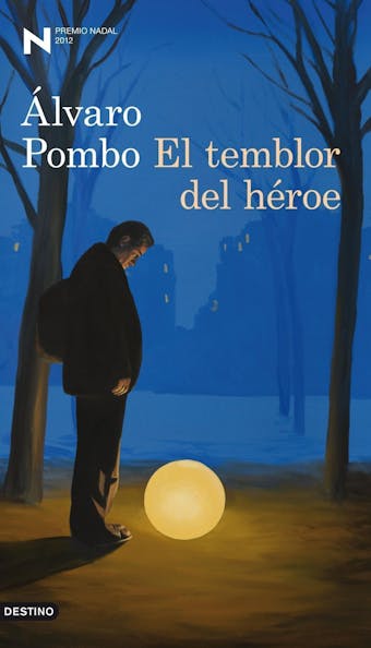 El temblor del héroe: Premio Nadal de Novela 2012 - Álvaro Pombo