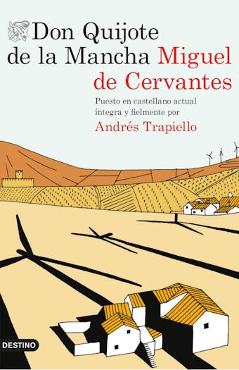 Don Quijote de la Mancha: Puesto en castellano actual íntegra y fielmente por Andrés Trapiello - undefined
