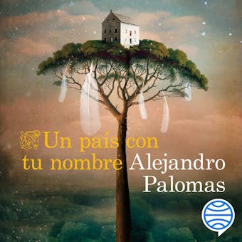 Un país con tu nombre - Alejandro Palomas