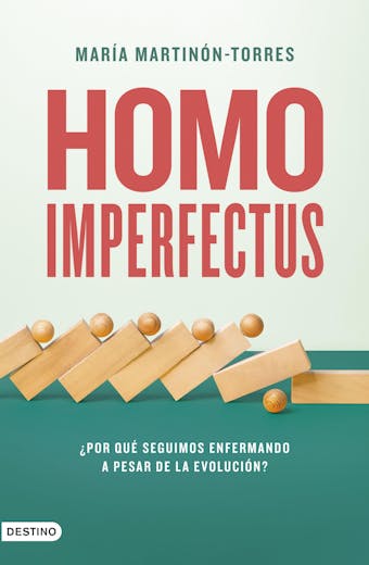 Homo imperfectus: ¿Por qué seguimos enfermando a pesar de la evolución? - María Martinón-Torres
