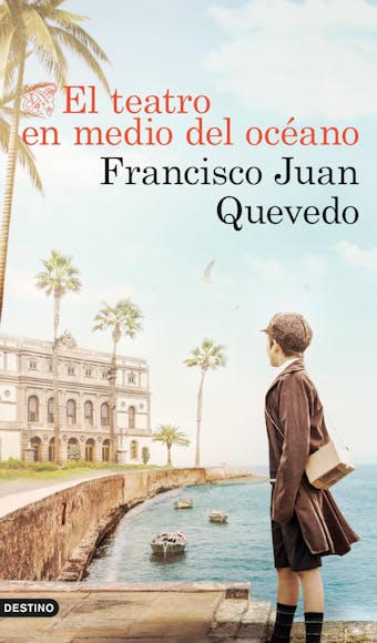 El teatro en medio del océano - Francisco Juan Quevedo