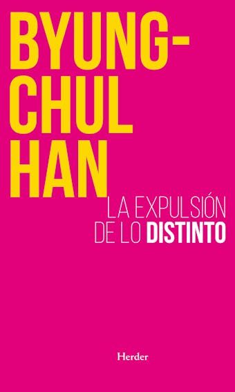 La expulsión de lo distinto (nueva ed.) - Byung-Chul Han