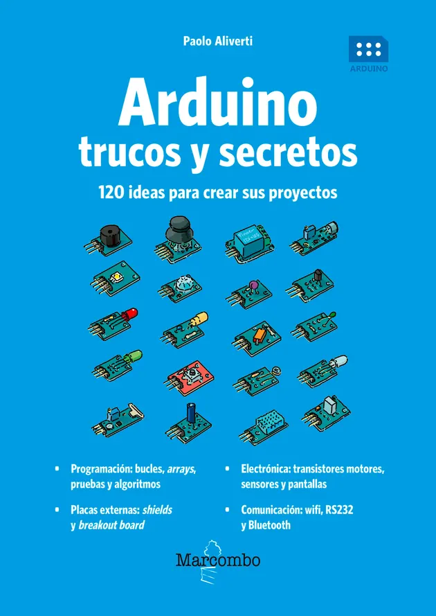Arduino. Trucos y secretos. : 120 ideas para resolver cualquier ...