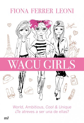 WACU girls: World, ambitious, cool & unique. ¿Te atreves a ser una de ellas? - undefined