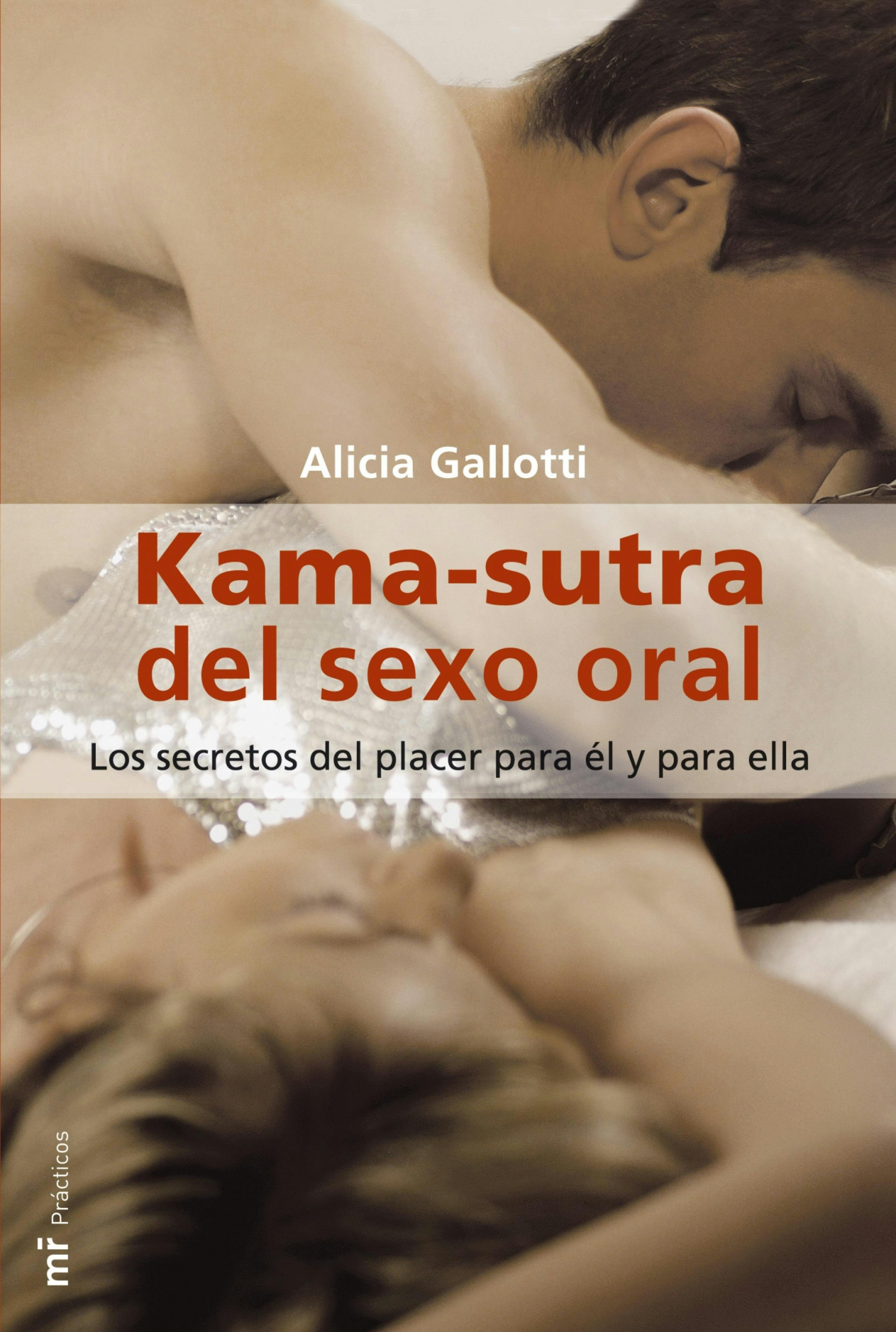 Kama-sutra Del Sexo Oral : Los Secretos Del Placer Para Él Y Para Ella |  E-book | Alicia Gallotti | Nextory