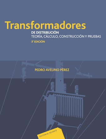 Transformadores de distribución. Teoría, cálculo, construcción y pruebas - undefined