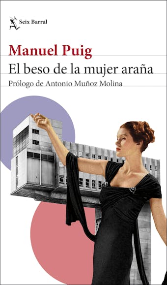 El beso de la mujer araña: Prólogo de Antonio Muñoz Molina - Manuel Puig