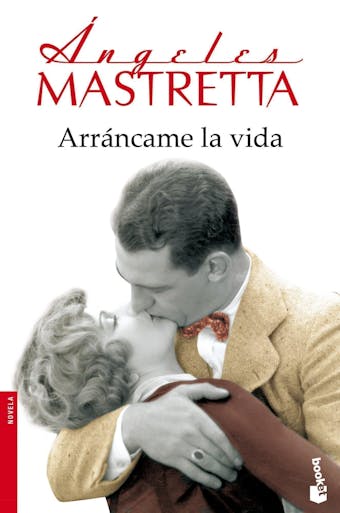 Arráncame la vida - Ángeles Mastretta