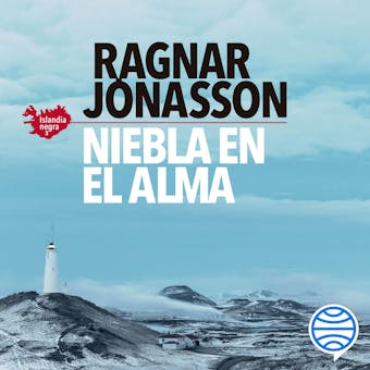 Niebla en el alma (Serie Islandia Negra 3) - Ragnar Jónasson
