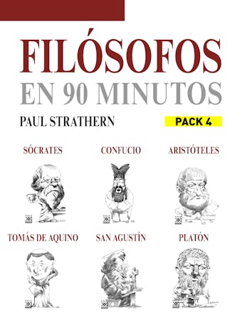 En 90 minutos - Pack Filósofos 4: Sócrates, Platón, Aristóteles, Confucio, Tomás de Aquino y San Agustín - Paul Strathern