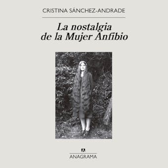 La nostalgia de la Mujer Anfibio - Cristina Sánchez-Andrade