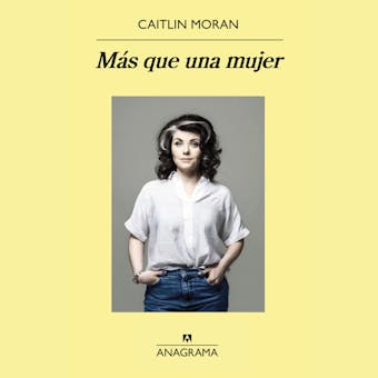 Más que una mujer - Caitlin Moran