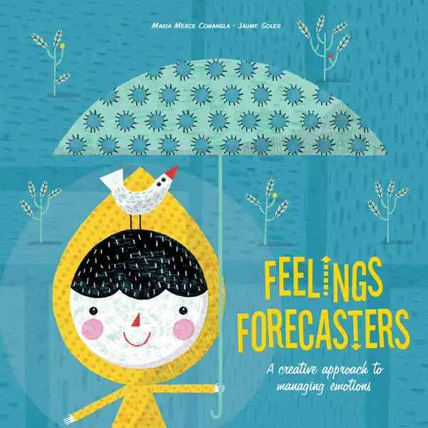 Feelings Forecasters : A Creative Approach to Managing Emotions