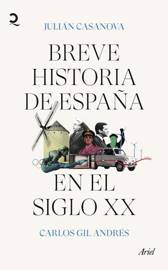 Breve historia de España en el siglo XX - Carlos Gil Andrés, Julián Casanova