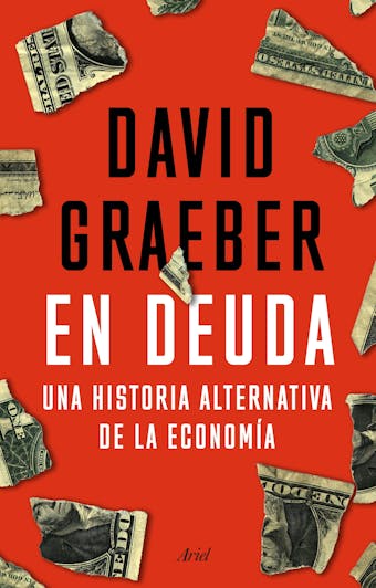En deuda: Una historia alternativa de la economía - David Graeber