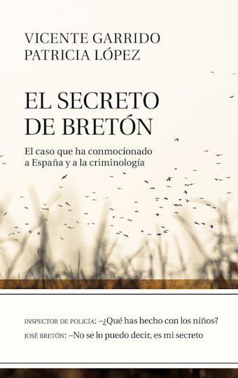 El secreto de Bretón: El caso que ha conmocionado a España y a la criminología - Patricia López Lucio, Vicente Garrido Genovés
